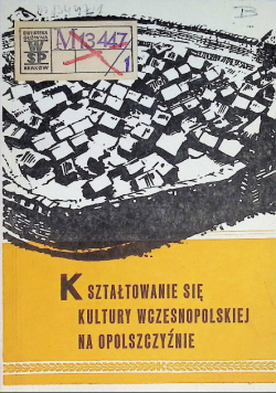 Kształtowanie się kultury wczesnopolskiej na opolszczyźnie
