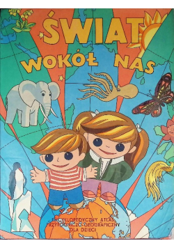 Świat wokół nas Encyklopedyczny Atlas