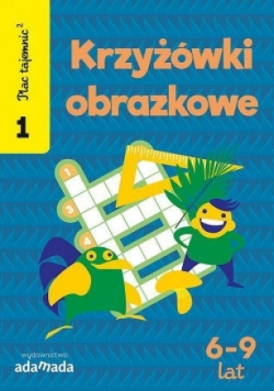 Plac tajemnic 2 Krzyżówki obrazkowe Tom  1 6-9 lat