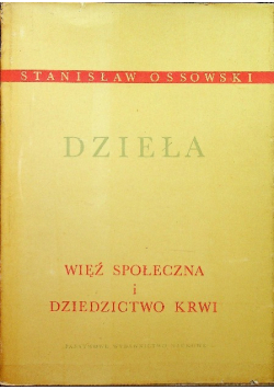 Ossowski Dzieła Więź społeczna i dziedzictwo krwi