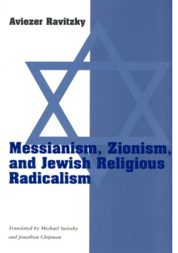 Messianism, Zionism, and Jewish Religious Radicalism