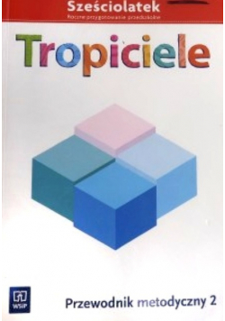 Tropiciele Sześciolatek Przewodnik Metodyczny Część 2