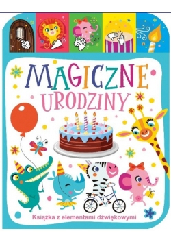 Magiczne urodziny. Książeczka dźwiękowa