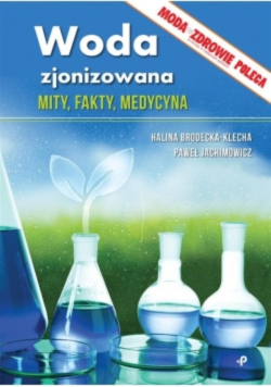 Woda zjonizowana Mity fakty medycyna