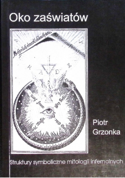 Oko zaświatów Struktury symboliczne mitologii infernalnych