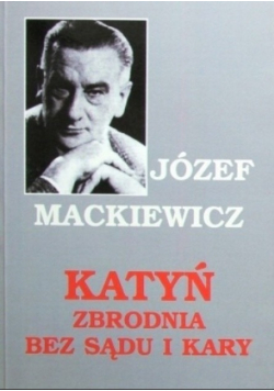 Katyń zbrodnia bez sądu i kary