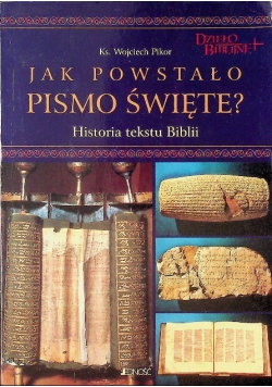 Jak powstało Pismo Święte