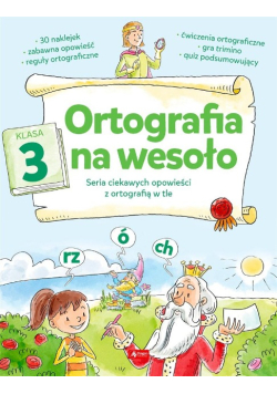Ortografia na wesoło. Klasa 3
