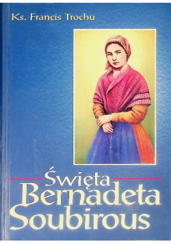 Święta Bernadetta Soubirous