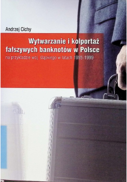 Wytwarzanie i kolportaż fałszywych banknotów w Polsce