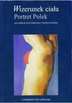Wizerunek ciała. Portret polek