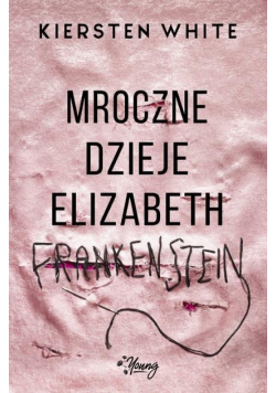 Mroczne dzieje Elizabeth Frankenstein