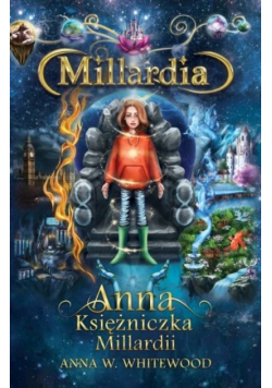 Anna Księżniczka Millardii Tom 1