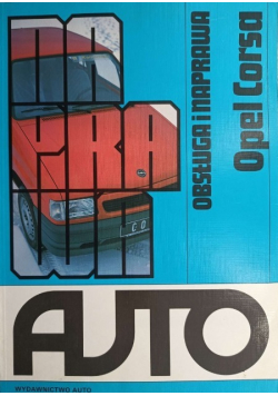 Auto - Opel Corsa Obsługa i naprawa