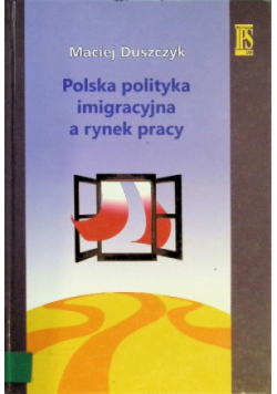 Polska polityka imigracyjna a rynek pracy