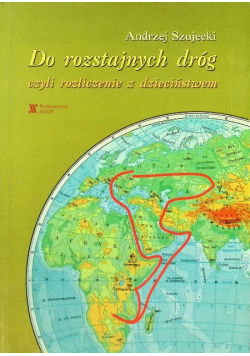 Do rozstajnych dróg, czyli rozliczenie z dzieciństwem