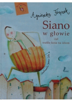 Siano w głowie czyli trafiła kosa na idiom