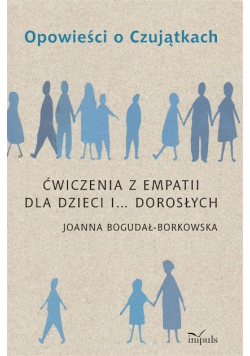 Opowieści o Czujątkach. Ćwiczenia z empatii dla dzieci i dorosłych