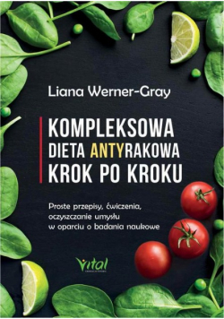 Kompleksowa dieta antyrakowa krok po kroku
