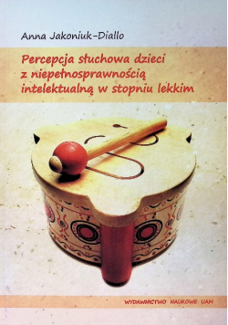 Percepcja słuchowa dzieci z niepełnosprawnością intelektualną w stopniu lekkim