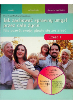 Jak zachować sprawny umysł przez całe życie Nie pozwól swojej głowie się zestarzeć Część I
