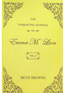 The Unselected Journals Of Emma M Lion
