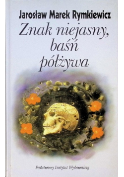 Znak niejasny baśń półżywa