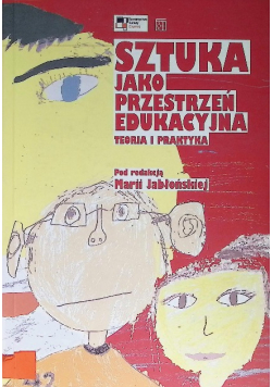 Sztuka jako przestrzeń edukacyjna