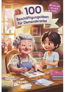 100 Beschaftigungsideen fur Demenzkranke
