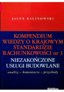 Kompendium wiedzy o Krajowym Standardzie Rachunkowości 3 Niezakończone usługi budowlane