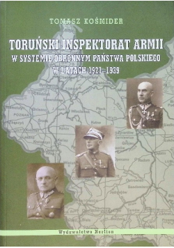 Toruński Inspektorat Armii w systemie obronnym państwa polskiego w latach 1921-1939