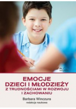 Emocje dzieci i młodzieży z trudnościami w rozwoju i zachowaniu