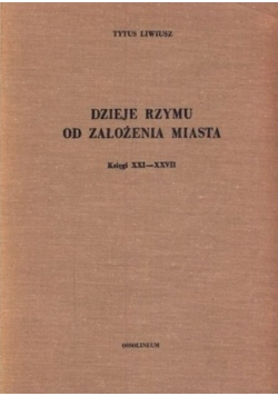 Dzieje Rzymu od założenia miasta Księgi XXI - XXVII
