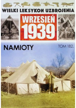 Wielki leksykon uzbrojenia Wrzesień 1939 Tom 182 Namioty
