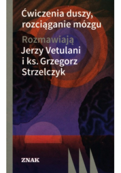 Ćwiczenia duszy, rozciąganie mózgu