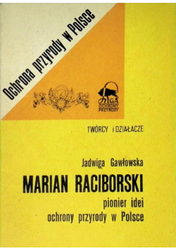 Marian Raciborski Pionier idei ochrony przyrody w Polsce