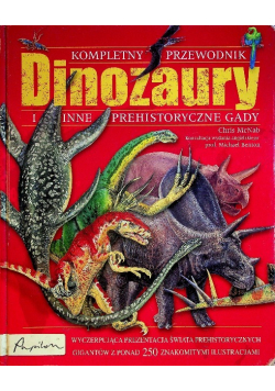 Kompletny Przewodnik Dinozaury i inne prehistoryczne gady