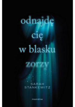 Odnajdę cię w blasku zorzy