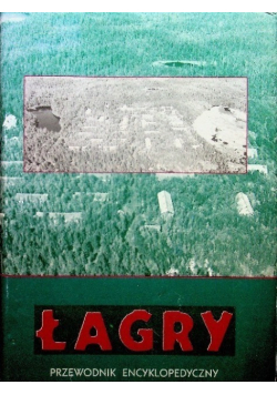 Łagry Przewodnik encyklopedyczny
