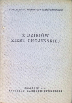 Z dziejów Ziemi Chojeńskiej
