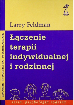 Łączenie terapii indywidualnej i rodzinnej