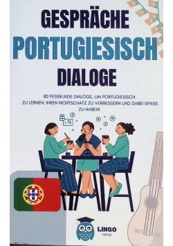 Gesprache portugiesisch dialoge: 80 fesselnde dialoge, um portugiesisch zu lernen