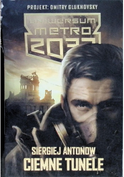 Uniwersum metro 2033 ciemne tunele