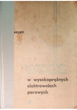 Woda w wysokoprężnych elektrowniach parowych