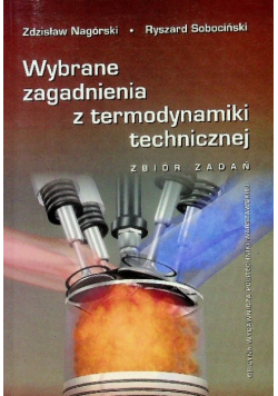 Wybrane zagadnienia z termodynamiki technicznej