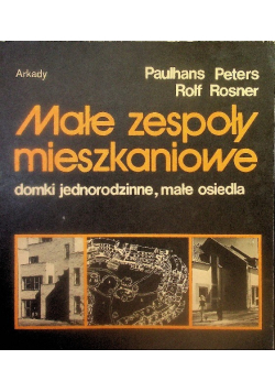 Małe zespoły mieszkaniowe domki jednorodzinne małe osiedla