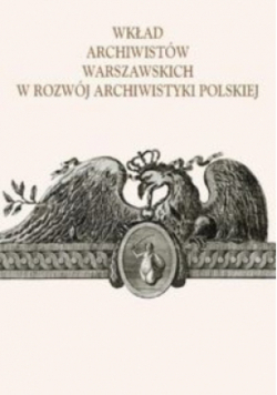 Wkład archiwistów warszawskich w rozwój