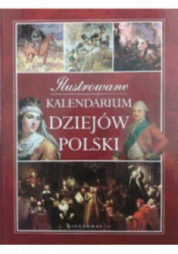 Ilustrowane kalendarium dziejów Polski