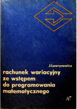 Rachunek wariacyjny ze wstępem do programowania matematycznego