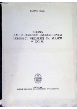 Studia nad położeniem ekonomicznym  ludności wiejskiej na Śląsku w XVI w